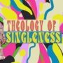 Theology of Singleness